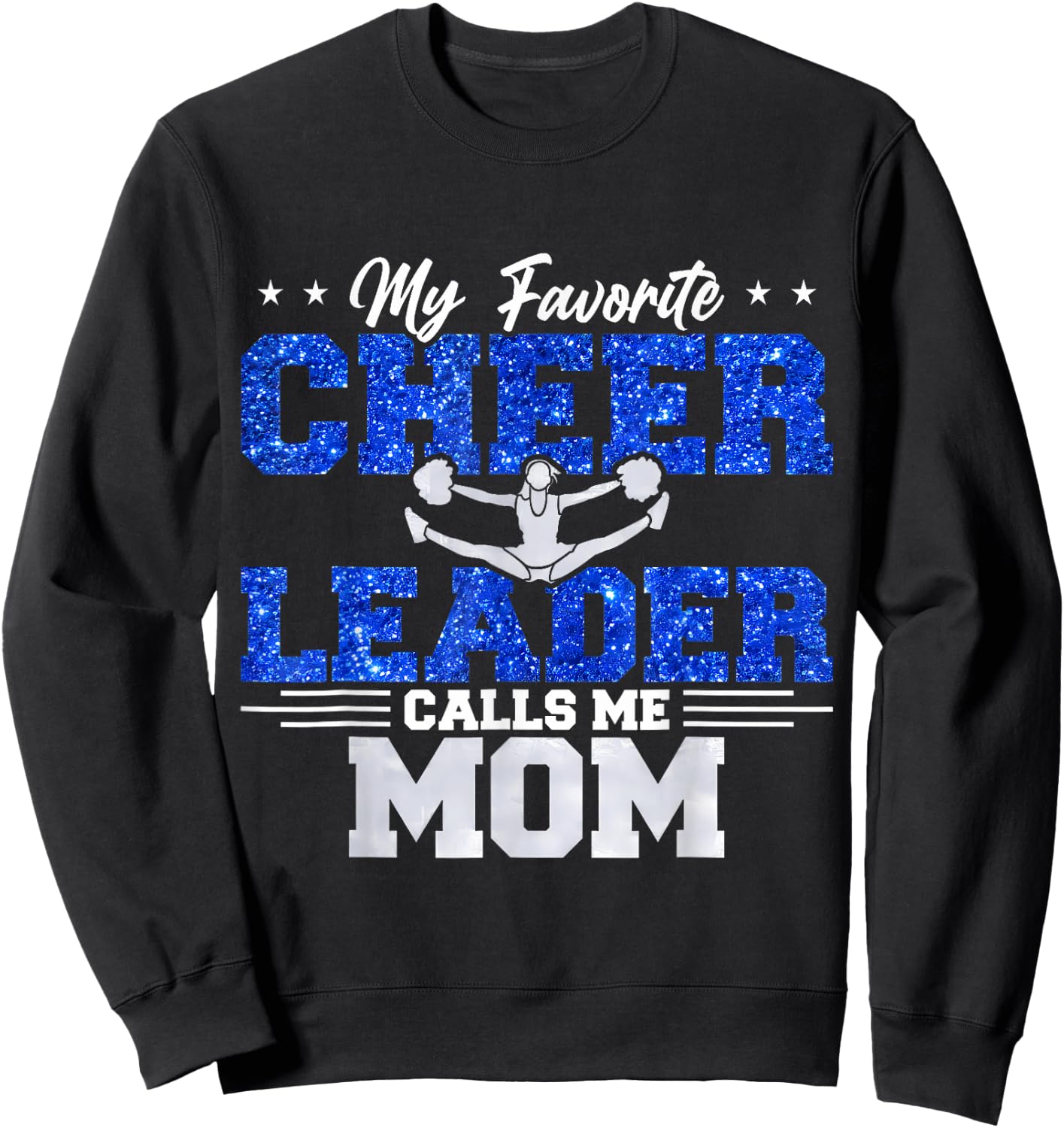 My Favorite Cheerleader Calls Me Mom Cheer Mom Sweatshirt - Sweatshirt | Black