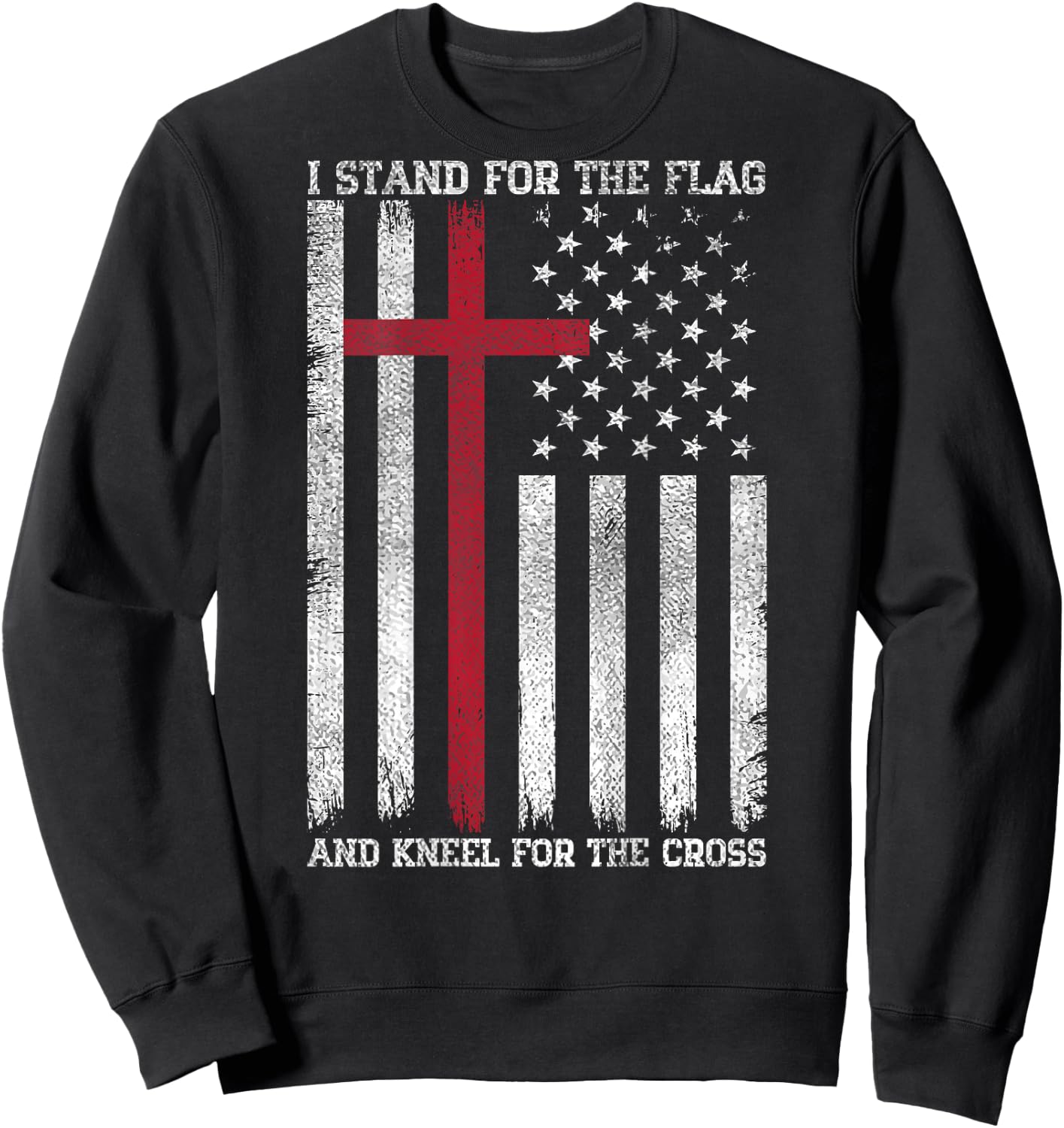 I Stand for The Flag Kneel for The Cross USA American Flag Sweatshirt - Sweatshirt | Black