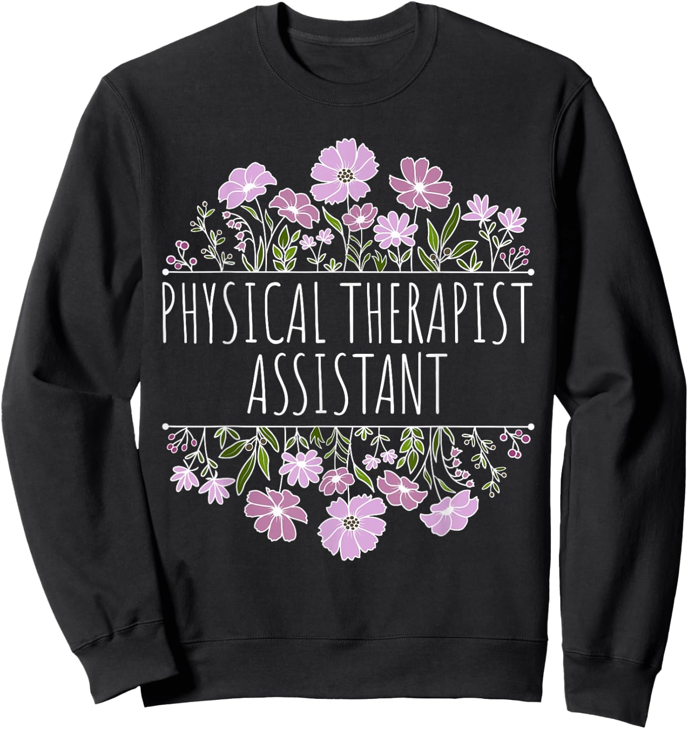 Physical Therapist Assistant Botanical Split Design Sweatshirt - Sweatshirt | Black