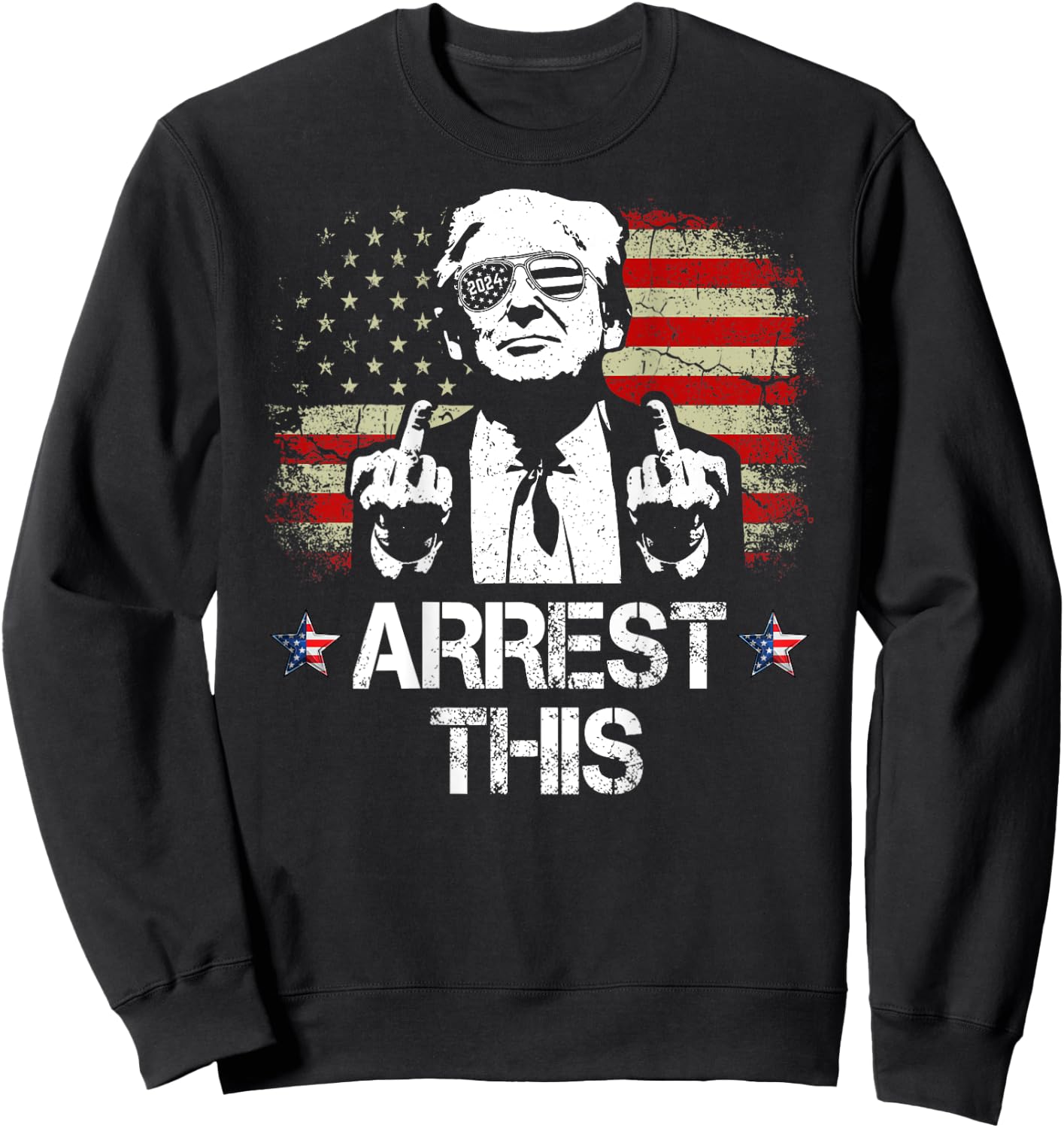 Arrest This Trump Middle Fingers Pro Trump 2024 (On Back) Sweatshirt - Sweatshirt | Black