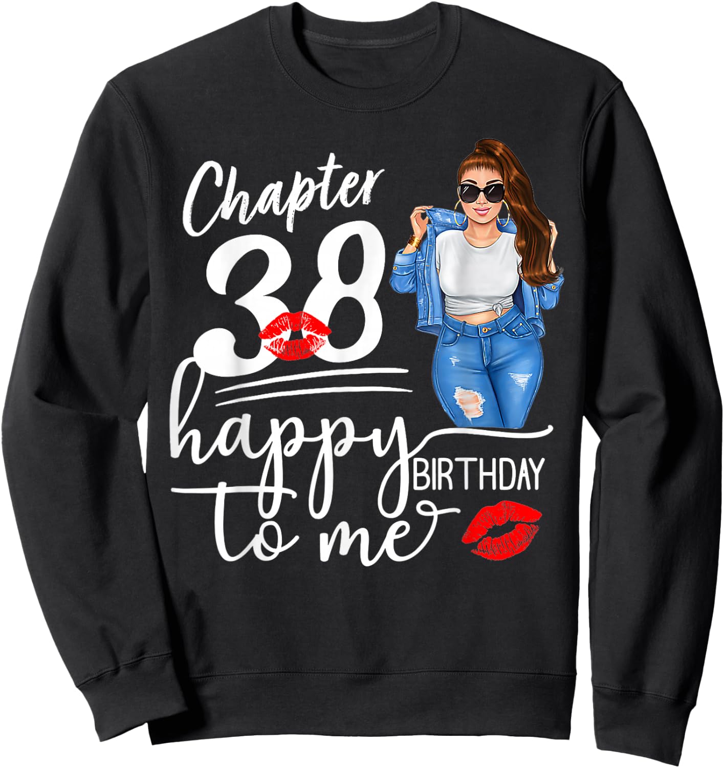 Chapter 38 Years Old 38th Happy Birthday to me 38 Sweatshirt - Sweatshirt | Black