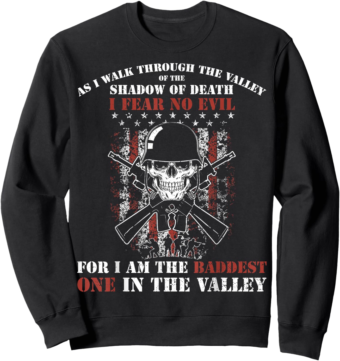 Baddest In The Valley Military Veteran Soldier Warrior Gift Sweatshirt - Sweatshirt | Black