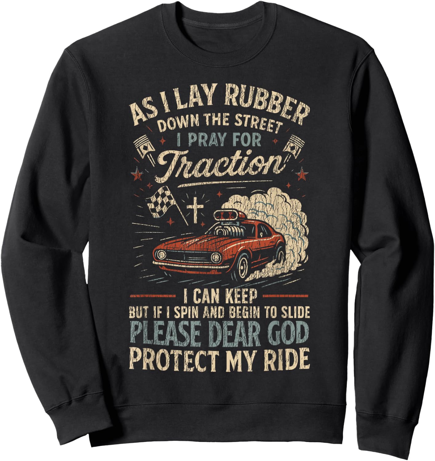Drag Racing Race Car Prayer Vintage Retro As I Lay Rubber Sweatshirt - Sweatshirt | Black