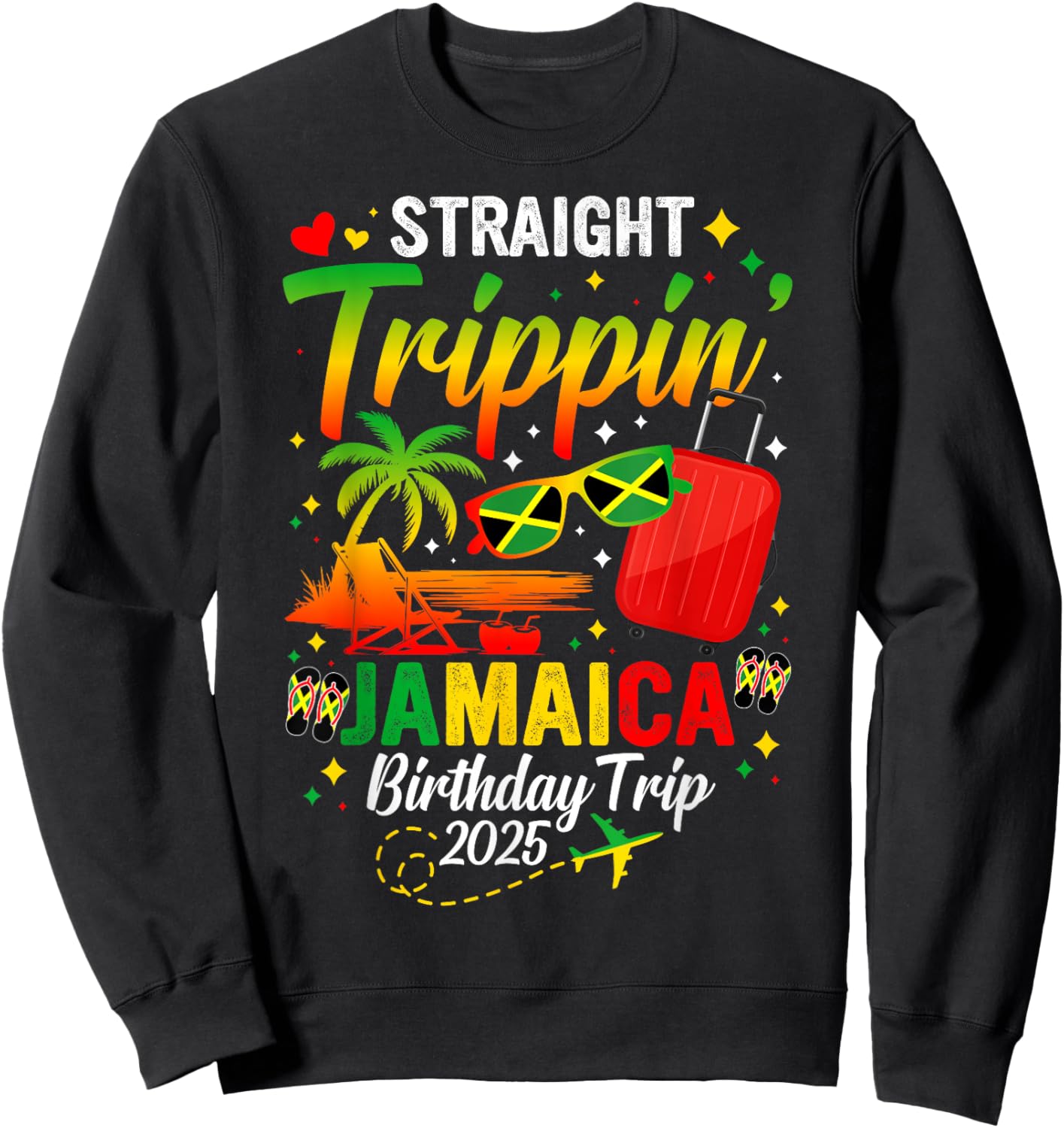 Straight Trippin' Jamaica Vacation 2025 Birthday Family Trip Sweatshirt - Sweatshirt | Black