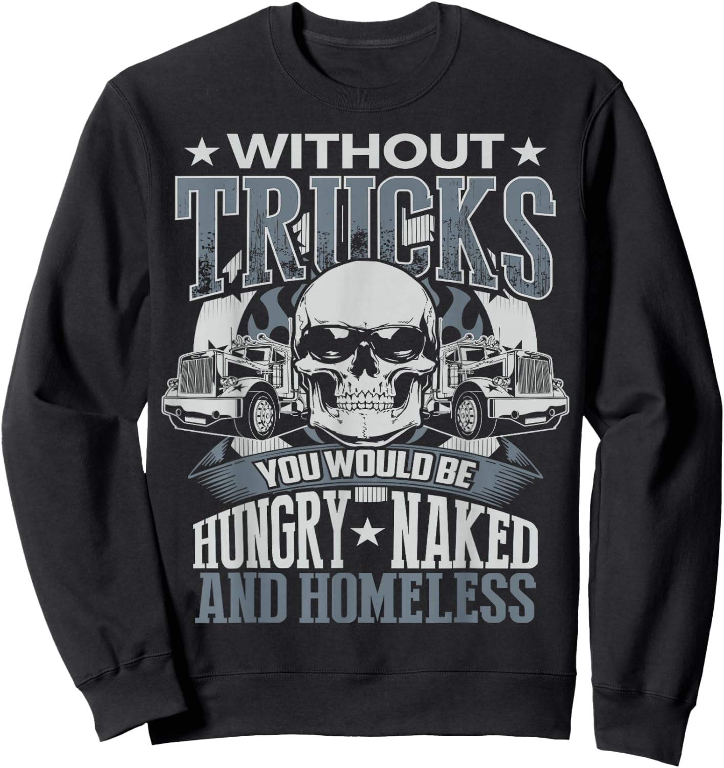 Novelty Truckers Truck Driver Funny T Shirt gift Sweatshirt - Sweatshirt | Black