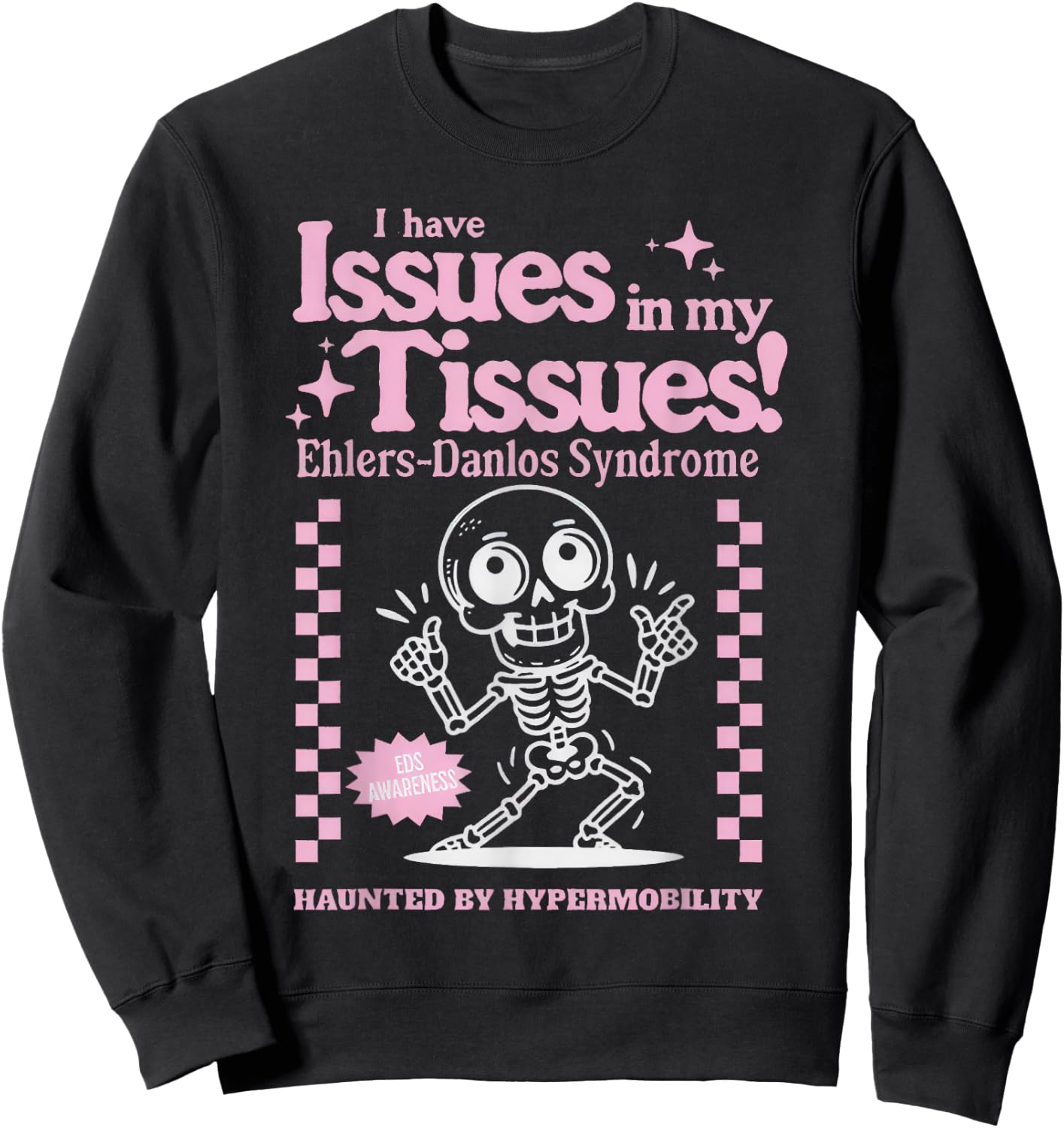 Ehlers-Danlos Syndrome Issues in My Tissues Cute EDS Sweatshirt - Sweatshirt | Black