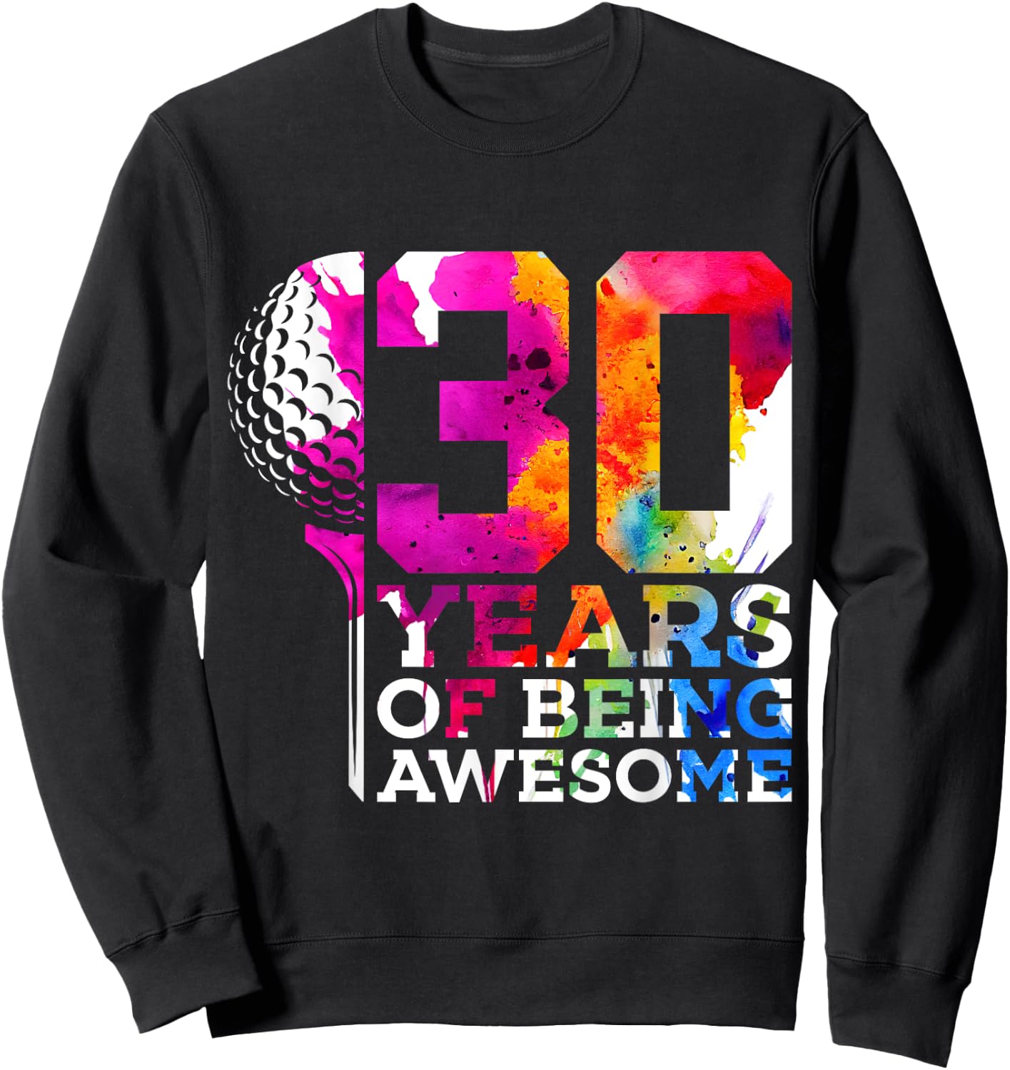 30 Years of Being Awesome Golf 30th Birthday Sweatshirt - Sweatshirt | Black