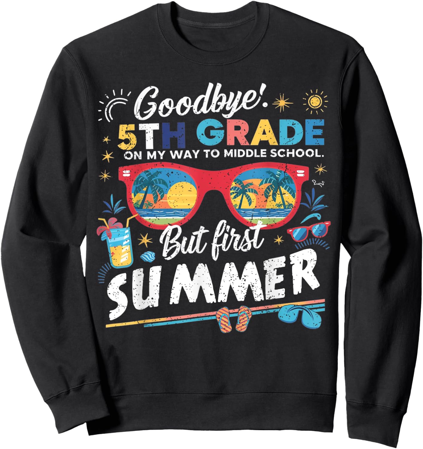Goodbye 5th Grade Graduation To Middle School Hello Summer Men Women Kids Sweatshirt - Sweatshirt | Black