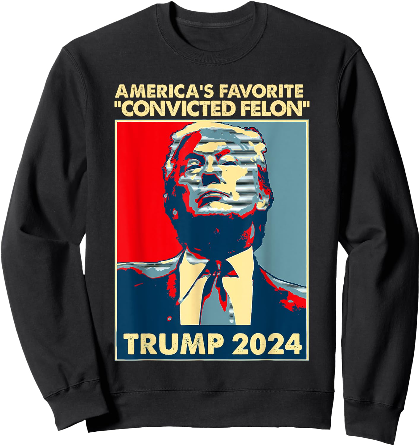 Trump 2024 America's Favorite Convicted Felon American Flag Sweatshirt - Sweatshirt | Black