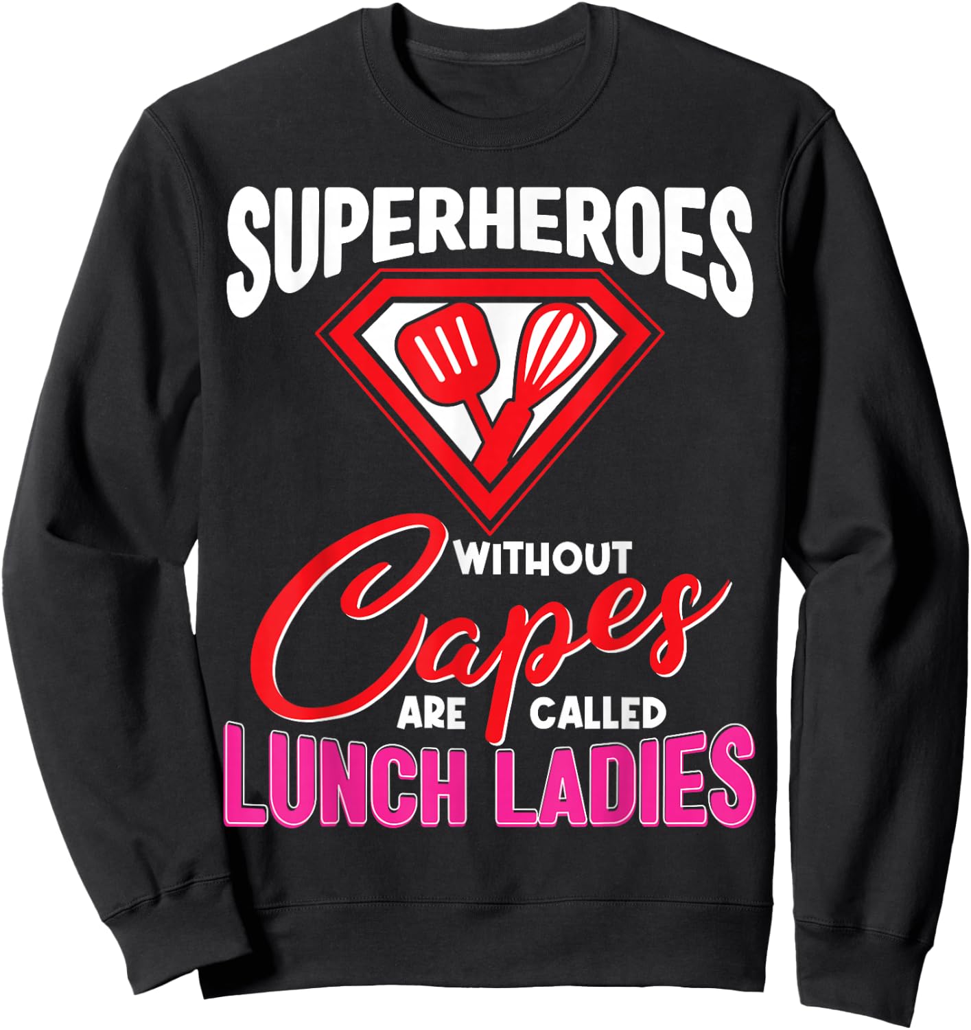 Funny Lunch Lady Superheroes Capes Cafeteria Worker Squad Sweatshirt - Sweatshirt | Black