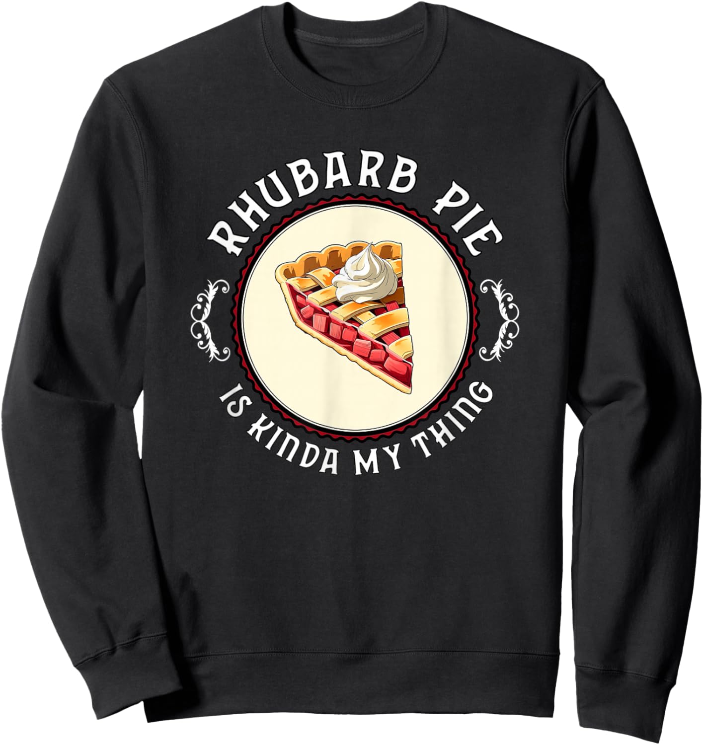 Rhubarb Pie Is Kinda My Thing Strawberry Rhubarb Lover Swag Sweatshirt - Sweatshirt | Black
