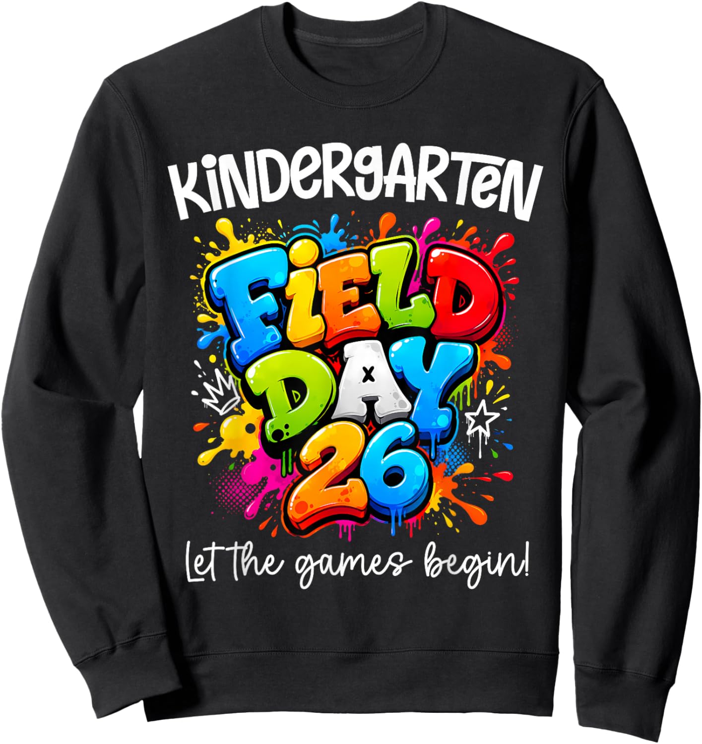 Kindergarten Field Day 2026 Let The Games Begin Teacher Kids Sweatshirt - Sweatshirt | Black