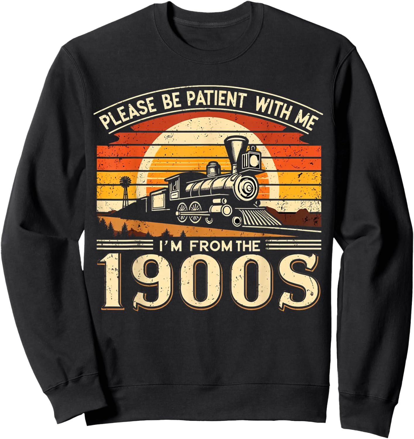 Please Be Patient With Me I'm From The 1900's,vintage design Sweatshirt - Sweatshirt | Black