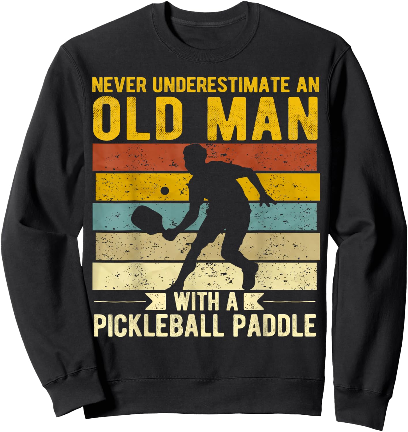 Funny Pickleball Player Old Man With A Pickleball Paddle Sweatshirt - Sweatshirt | Black