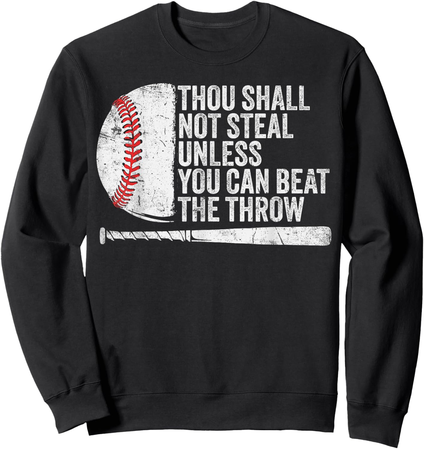 Baseball Thou Shall Not Steal Unless You Can Beat The Throw Sweatshirt - Sweatshirt | Black