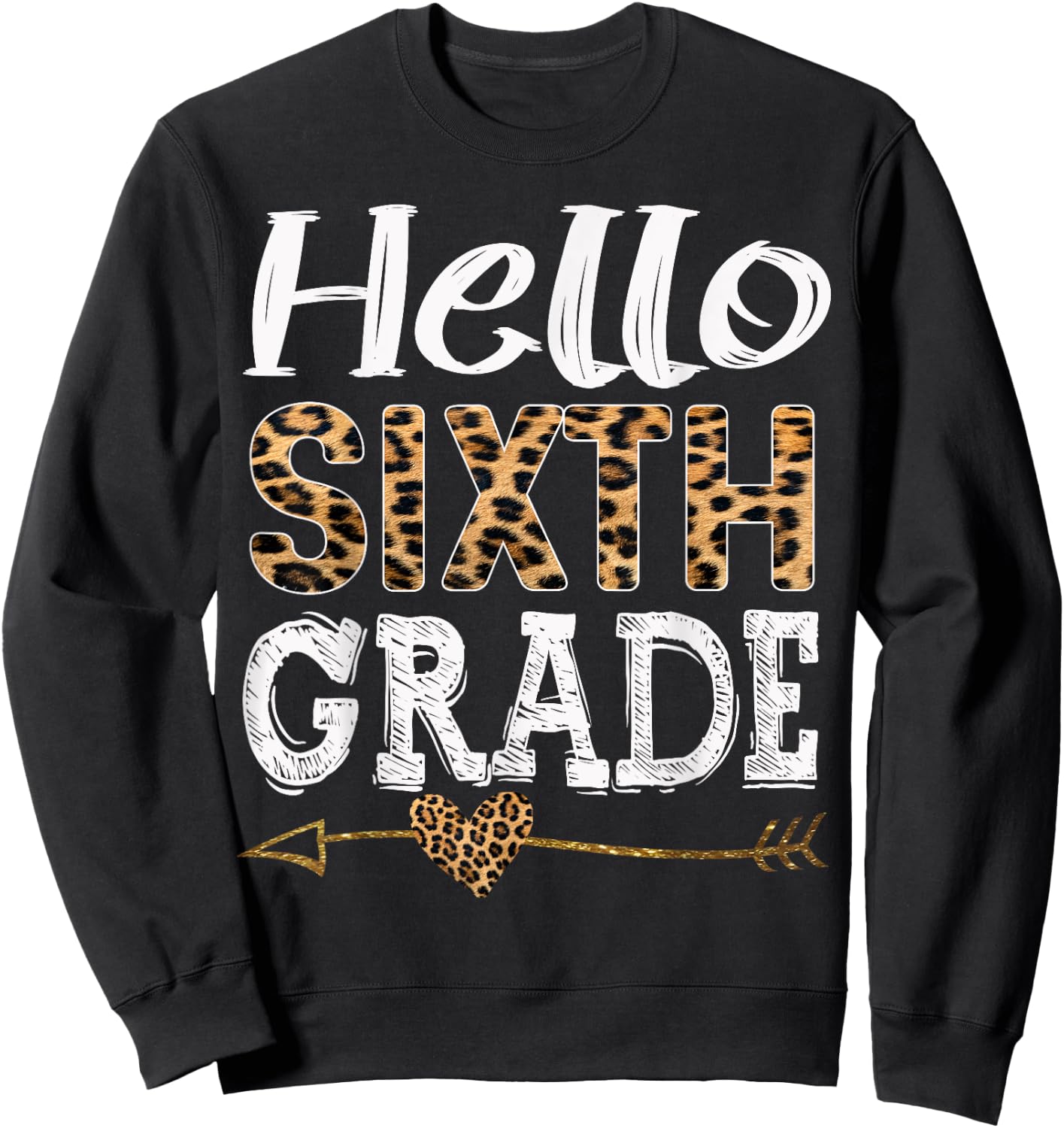 Hello 6th Grade Leopard Squad Back To School Teacher Women Girls Kids Sweatshirt - Sweatshirt | Black