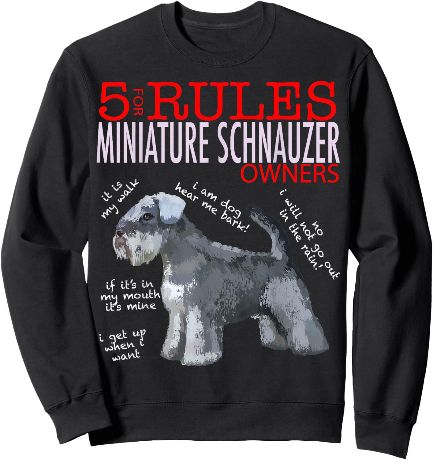 5 Rules for Miniature Schnauzer Owners Sweatshirt - Sweatshirt | Black