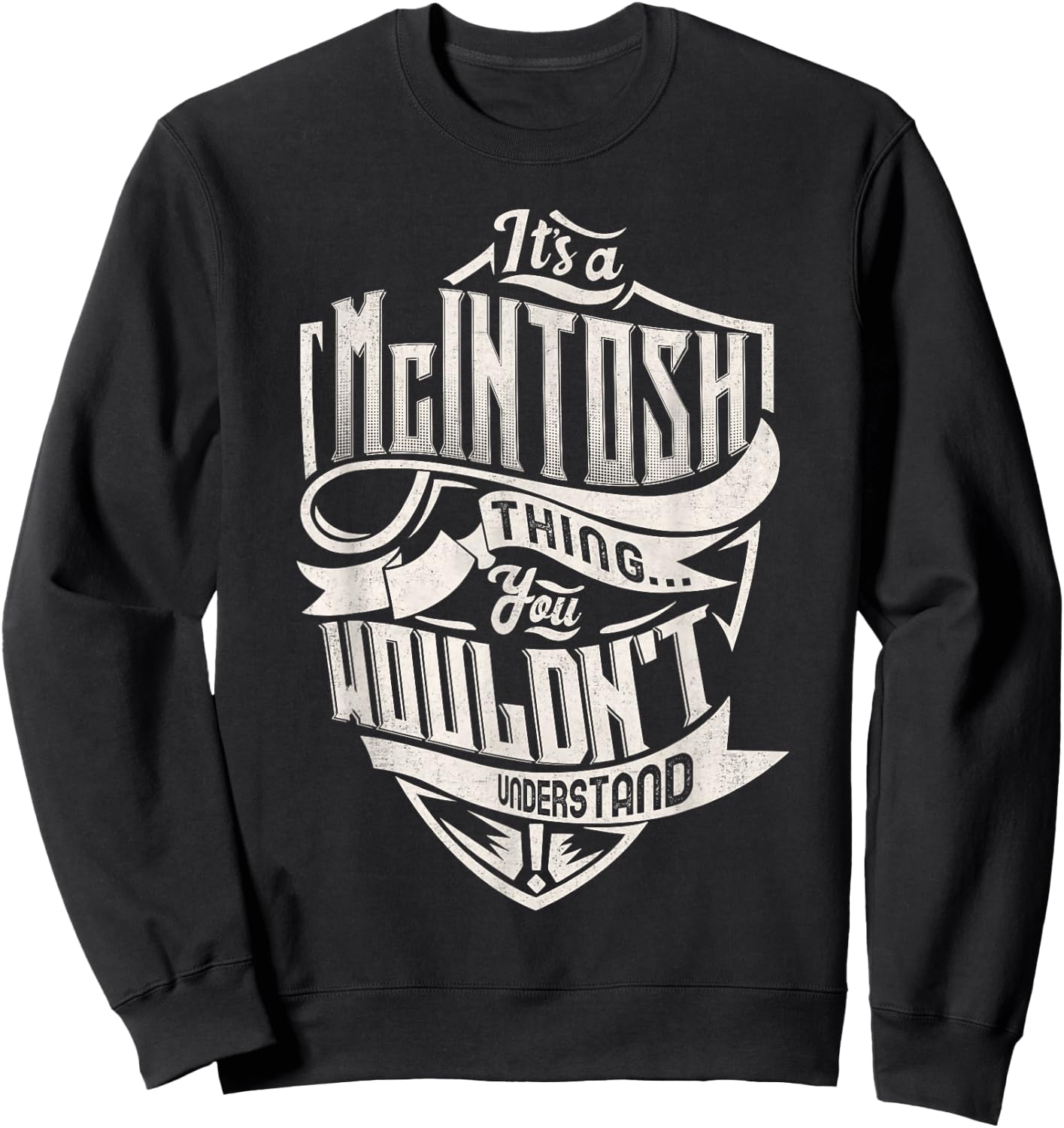 It's A McINTOSH Thing You Wouldn't Understand Family Name Sweatshirt - Sweatshirt | Black