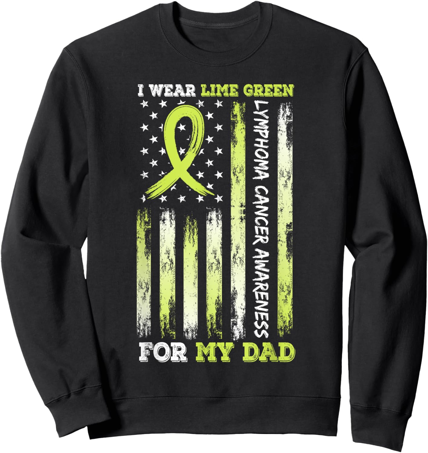 I Wear Limegreen For My Dad USA Flag Ribbon Lymphoma Cancer Sweatshirt - Sweatshirt | Black