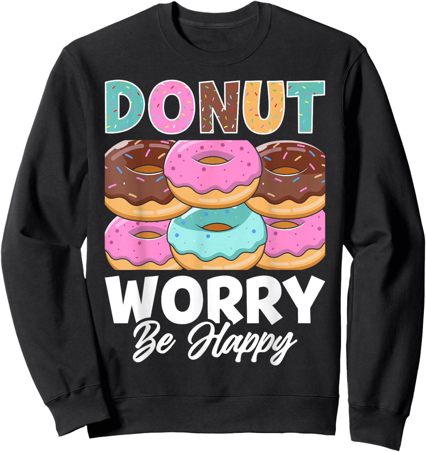 Donut Worry Be Happy Sweatshirt - Sweatshirt | Black