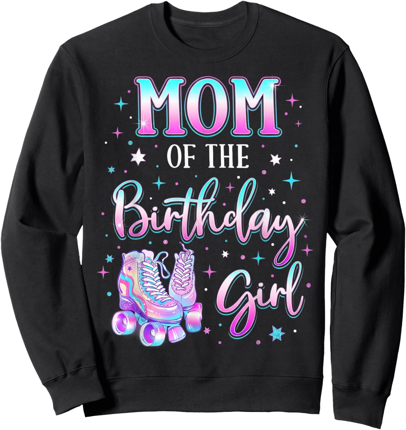 Mom of The Birthday Girl Rolling Skate Bday Party Mother Sweatshirt - Sweatshirt | Black