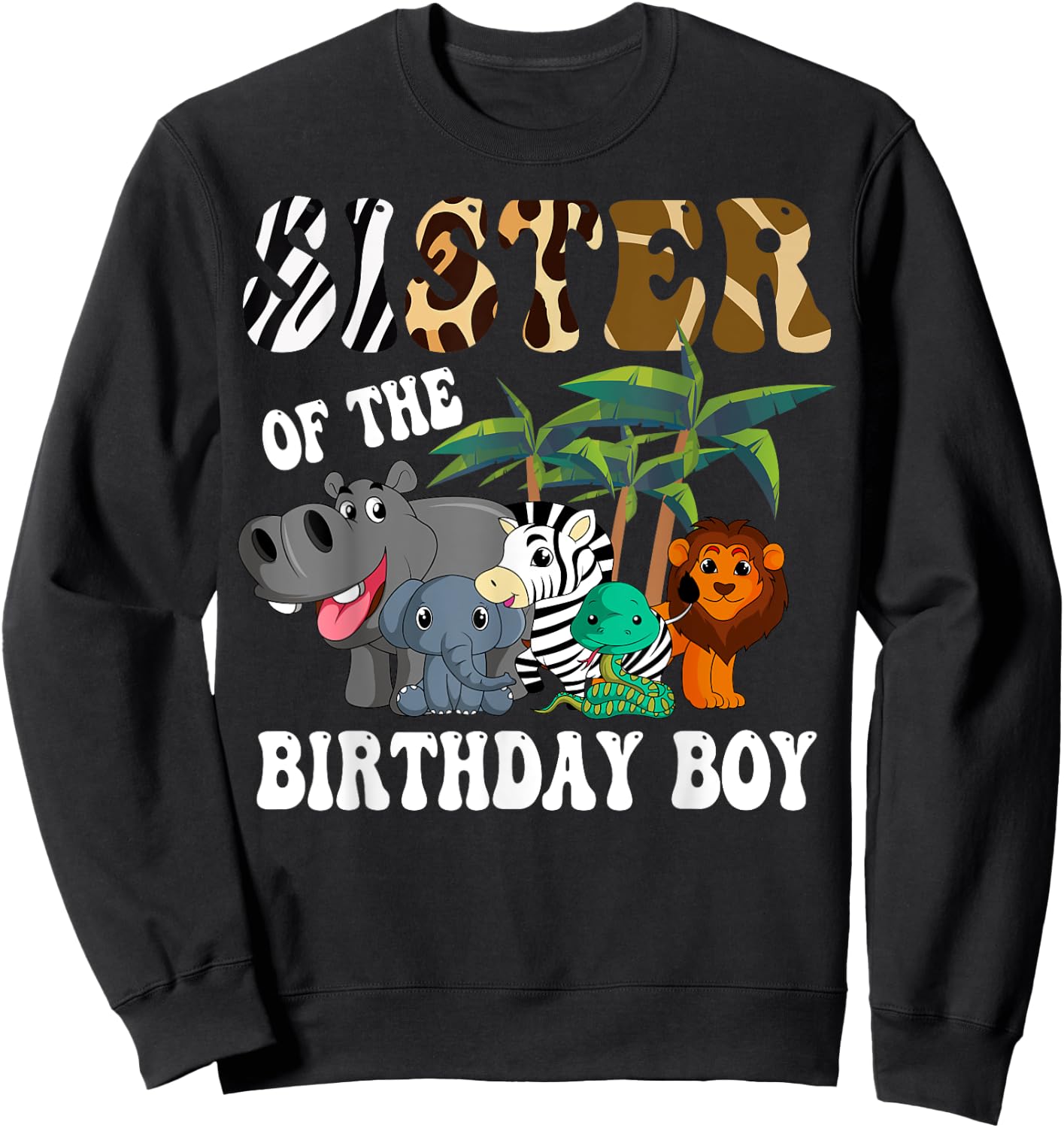 Sister of the Birthday Boy Zoo Bday Safari Celebration Sweatshirt - Sweatshirt | Black
