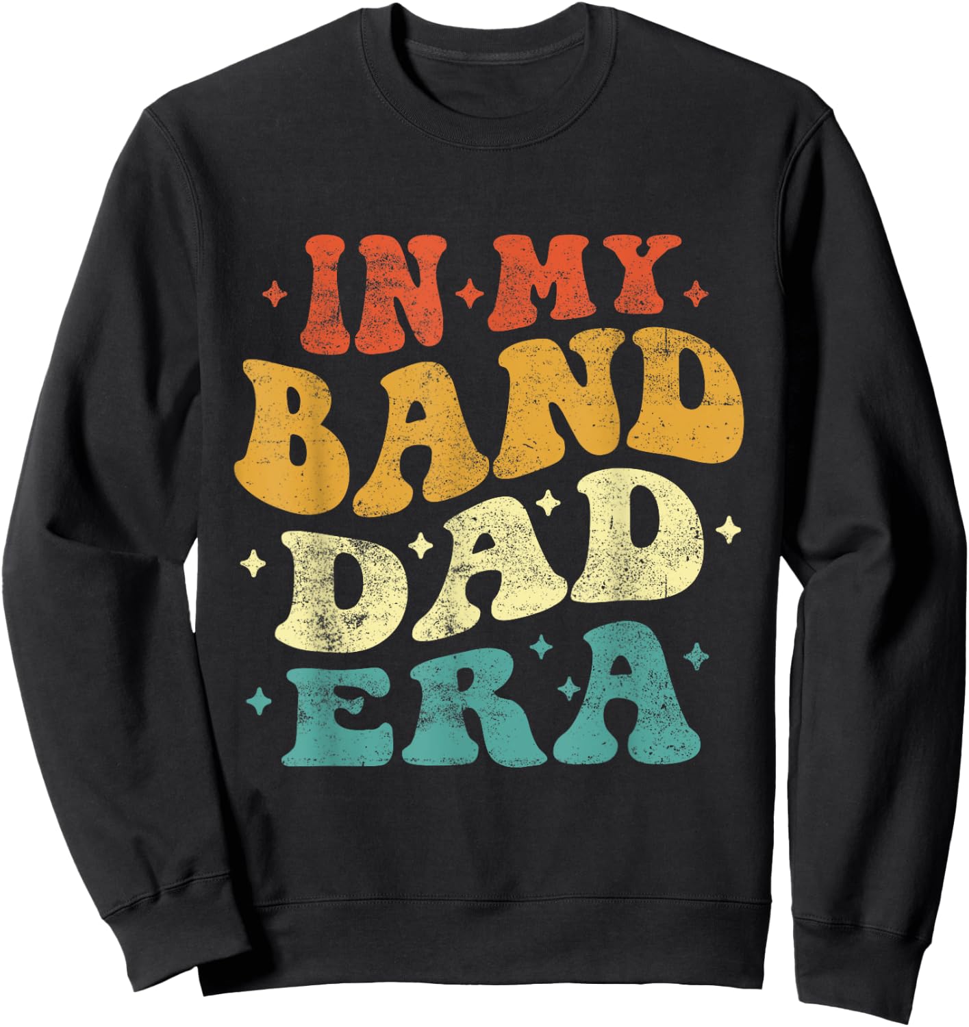 In My Band Dad Era Funny Band Dad Vintage Fathers Day Sweatshirt - Sweatshirt | Black