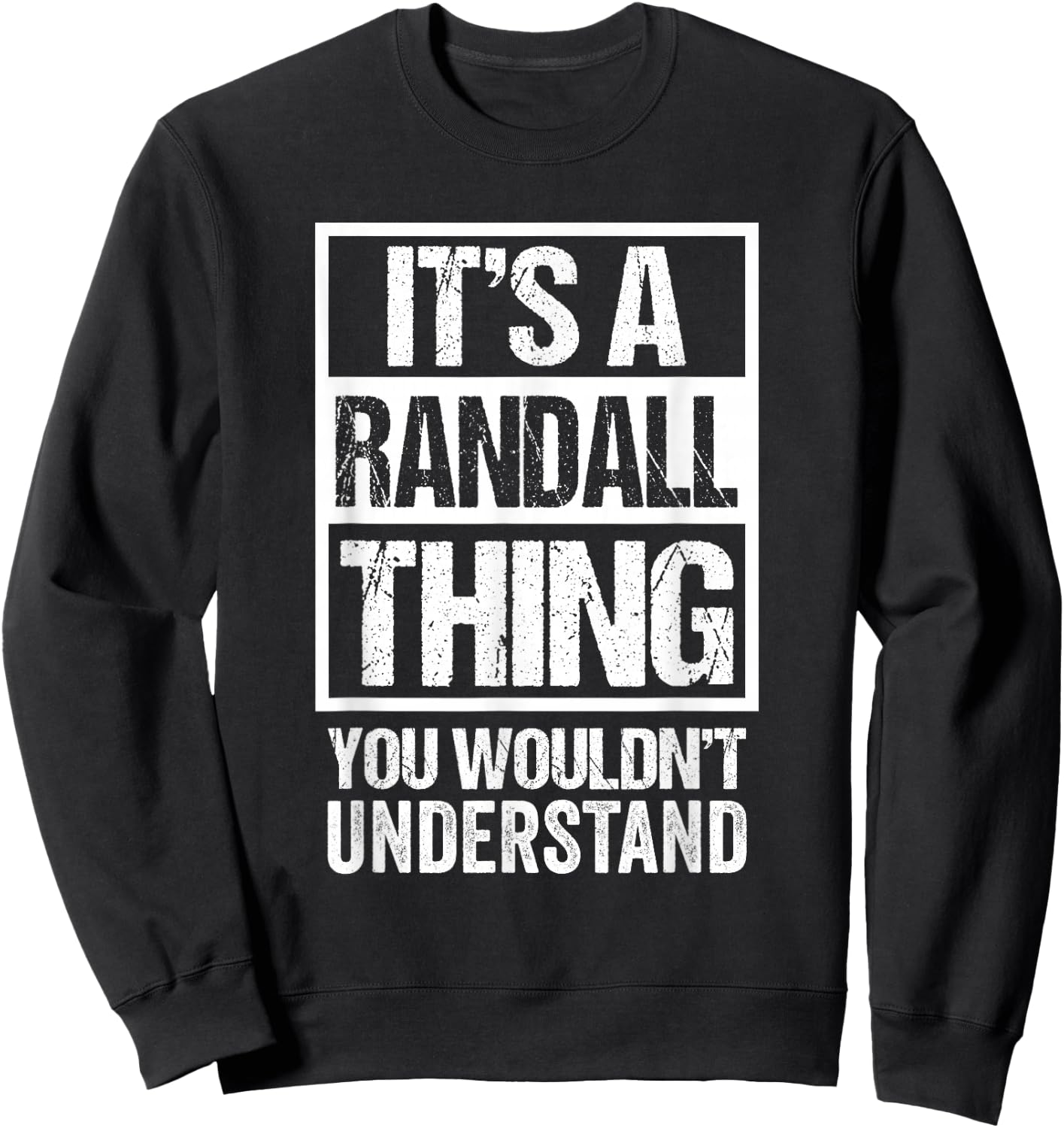 It's A Randall Thing You Wouldn't Understand - First Name Sweatshirt - Sweatshirt | Black