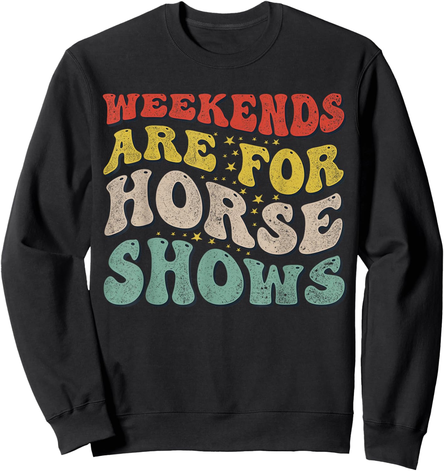 Weekends Are For Horse Shows Equestrian Sweatshirt - Sweatshirt | Black