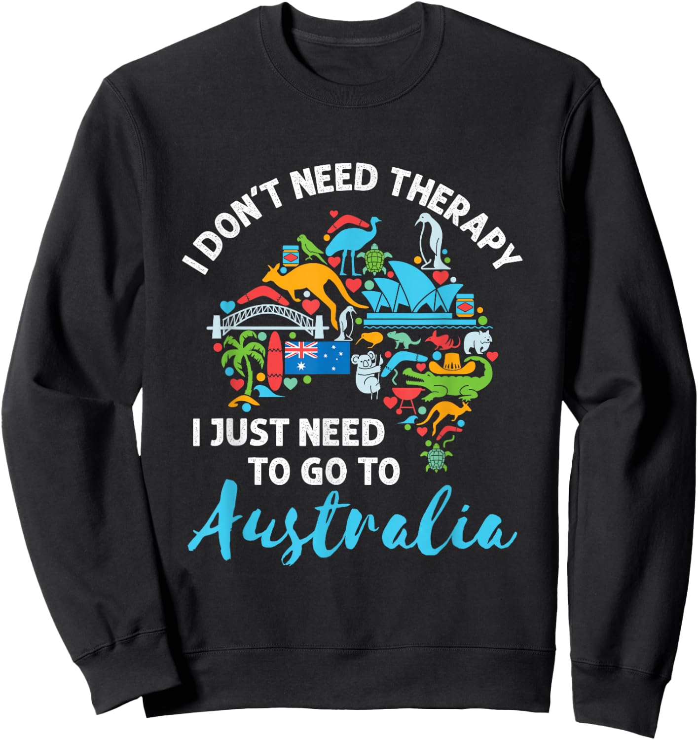 Australia Souvenir Sydney Melbourne Don't Need Therapy Sweatshirt - Sweatshirt | Black