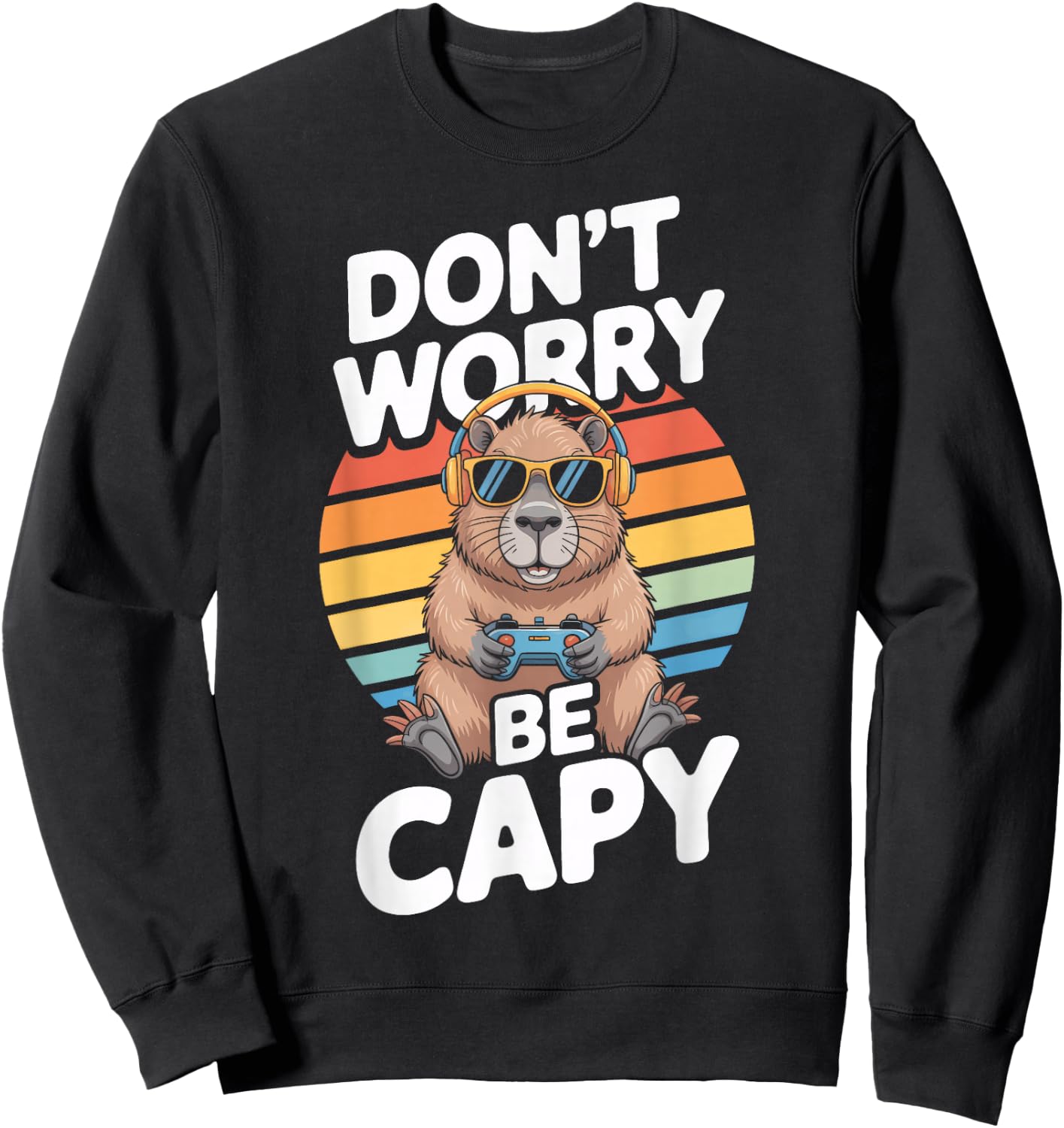 Dont Worry Be Capy Capybara Gamer Headphones Animal Fans Sweatshirt - Sweatshirt | Black