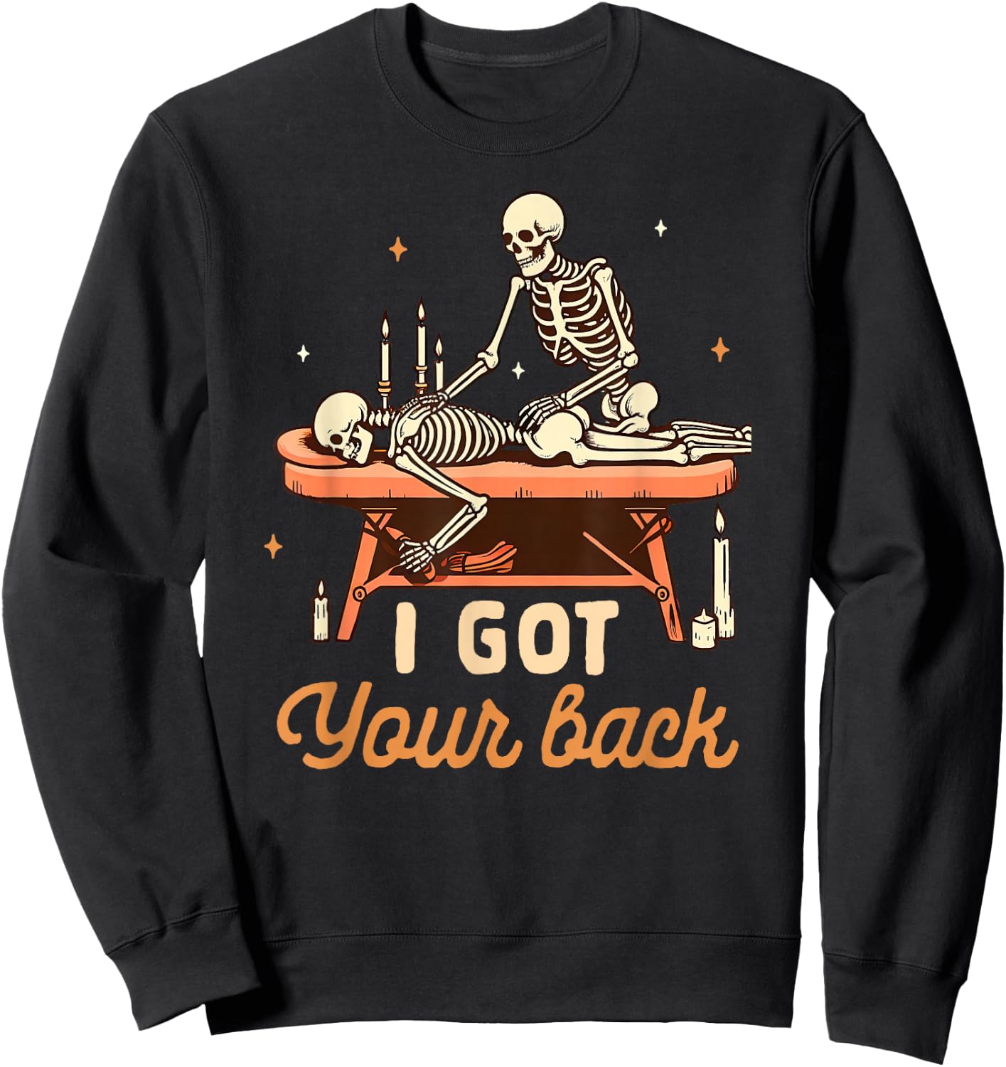 Massage Therapist Massage Therapy Skeleton I Got Your Back Sweatshirt - Sweatshirt | Black