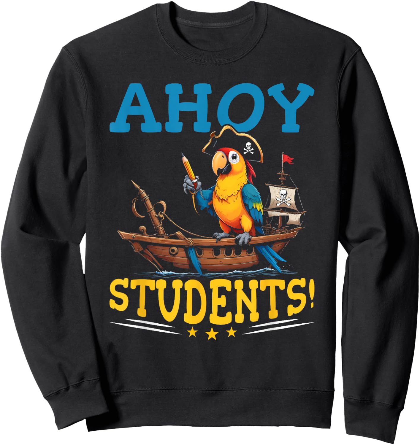 Pirate Teacher School Funny Ahoy Students Pirate Teacher Sweatshirt - Sweatshirt | Black