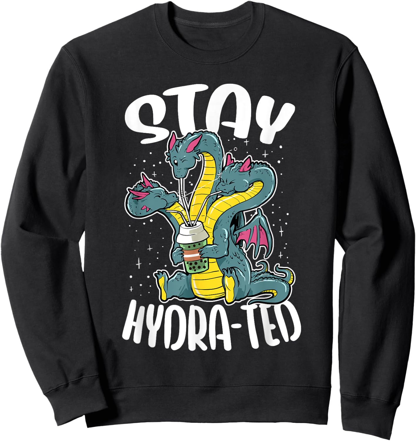 Funny Stay Hydrated Hydra Mythology Dragon Lover Sweatshirt - Sweatshirt | Black