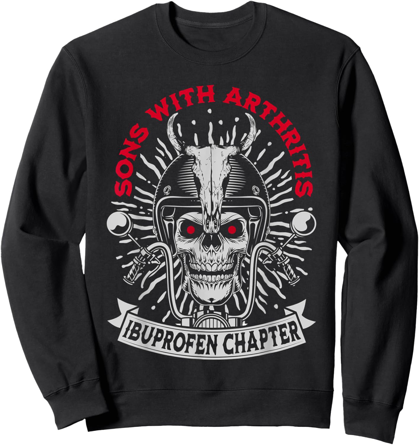 Sons With Arthritis Ibuprofen Chapter Funny Biker Skull Sweatshirt - Sweatshirt | Black