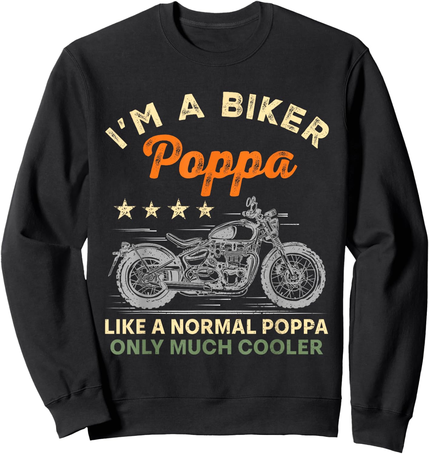 I'm A Biker Poppa Motorcycle Rider Father's Day Dad Grandpa Sweatshirt - Sweatshirt | Black