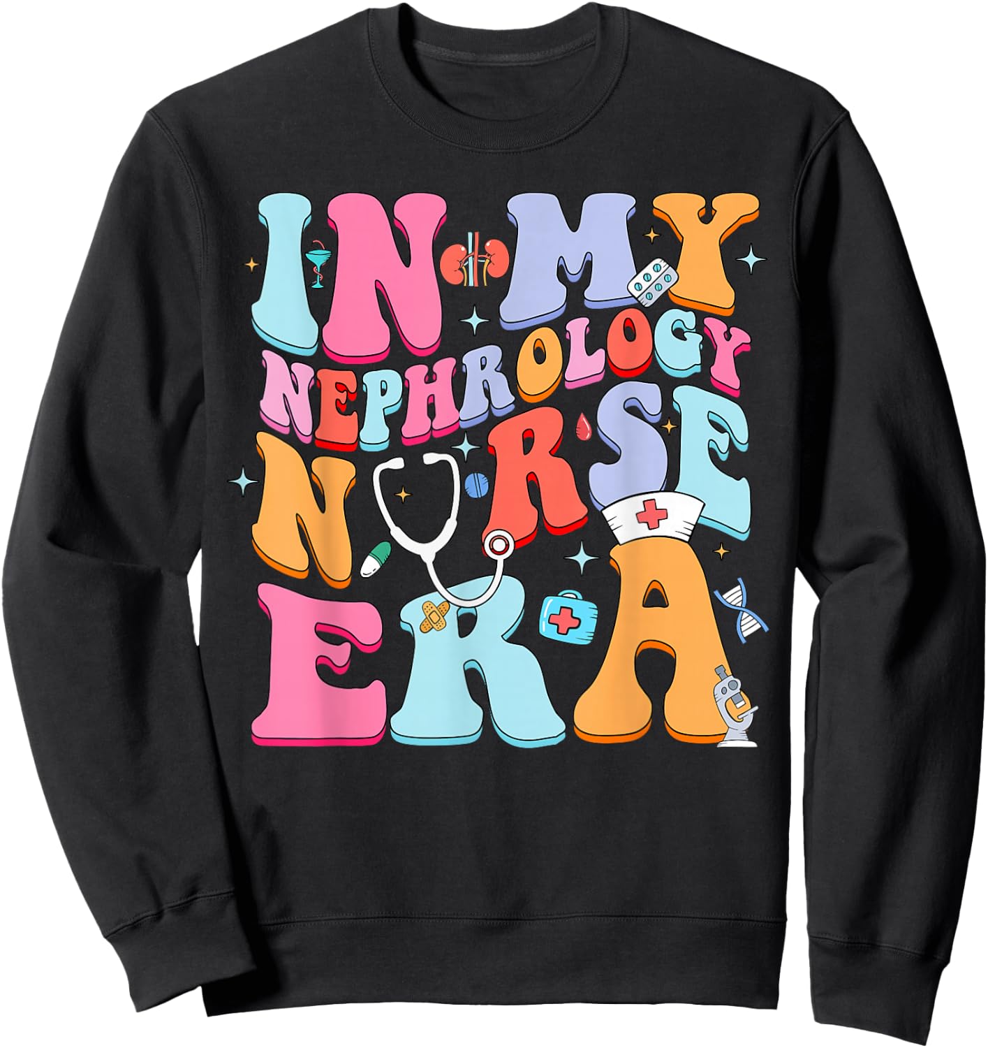 In My Nephrology Nurse Era Nephrology Nurses Week Sweatshirt - Sweatshirt | Black