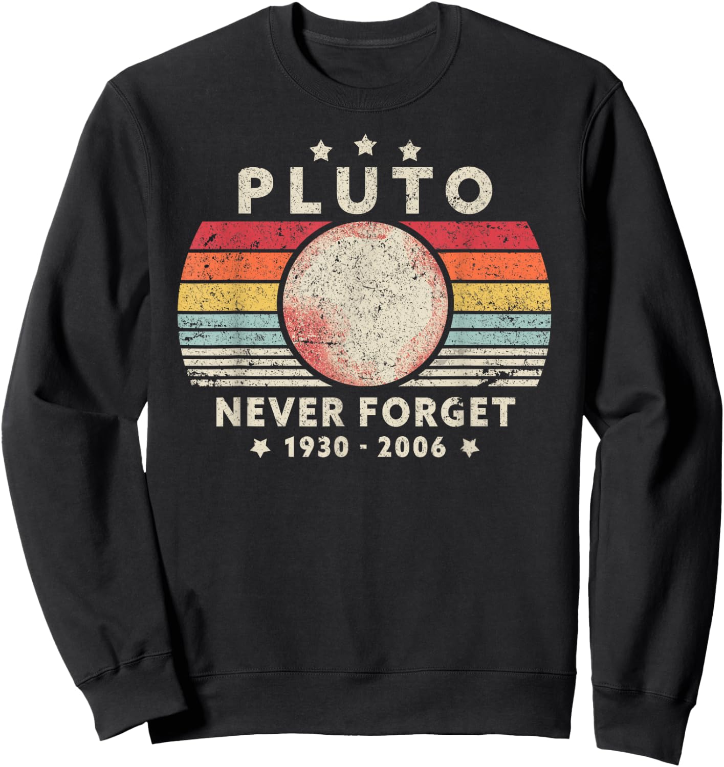 Never Forget Pluto Shirt. Retro Style Funny Space Science Sweatshirt - Sweatshirt | Black