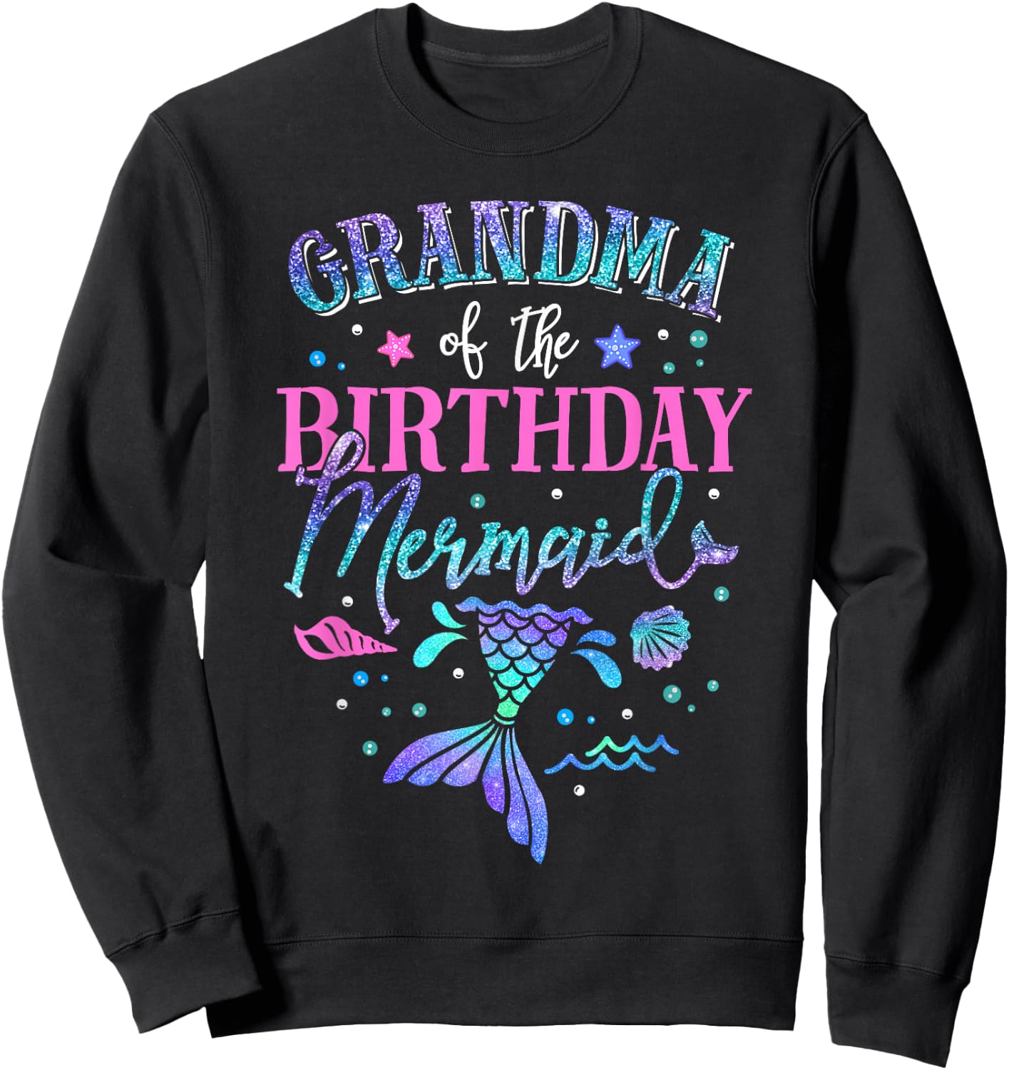 Grandma Of The Birthday Mermaid Party Matching Family Sweatshirt - Sweatshirt | Black