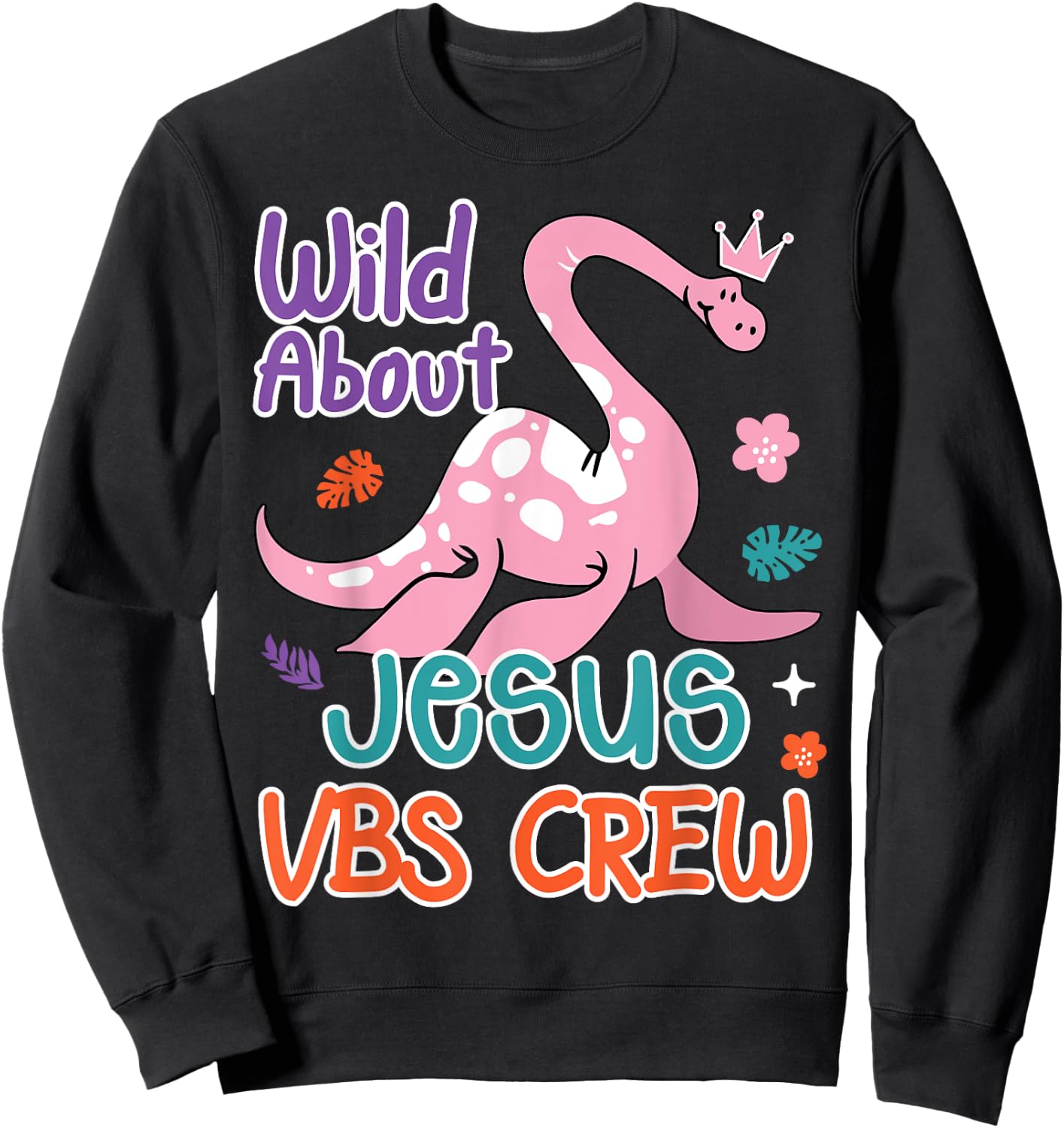 VBS Crew Wild About Jesus VBS Sunday School Teacher Dinosaur Men Women Kids Sweatshirt - Sweatshirt | Black
