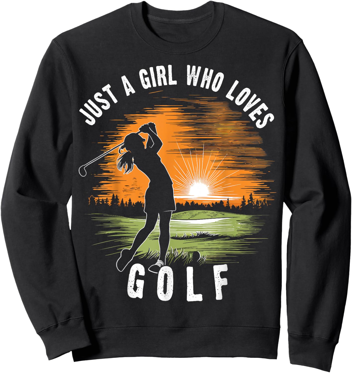 Just a Girl Who Loves Golf Women's Golfer Female Girls Sweatshirt - Sweatshirt | Black