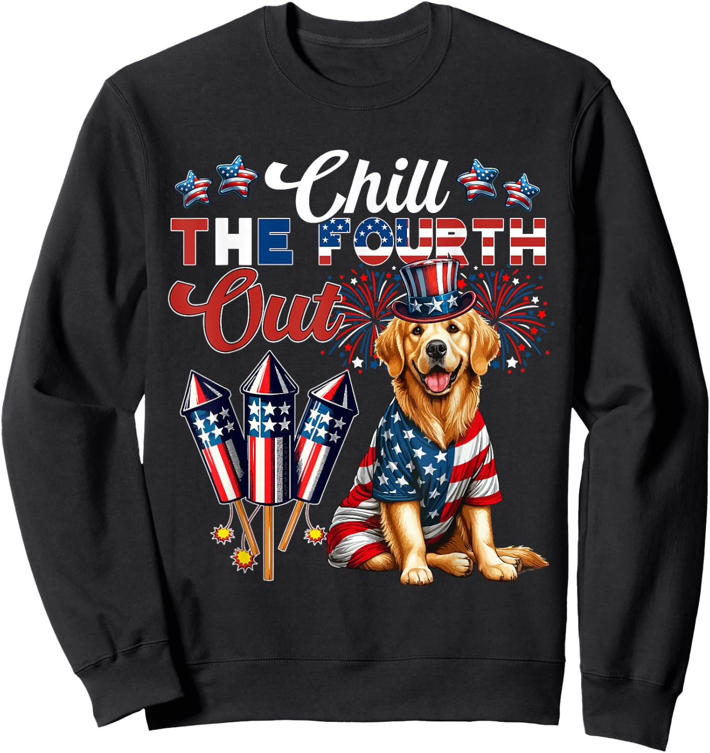 Chill The Fourth Out Costume 4th Of July Golden Retriever Sweatshirt - Sweatshirt | Black