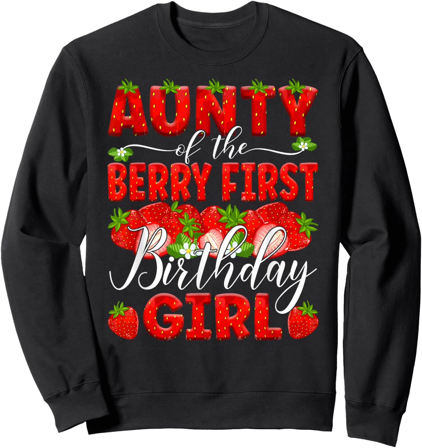 Aunty Of The Berry First Birthday Of Girl Strawberry Aunt Sweatshirt - Sweatshirt | Black