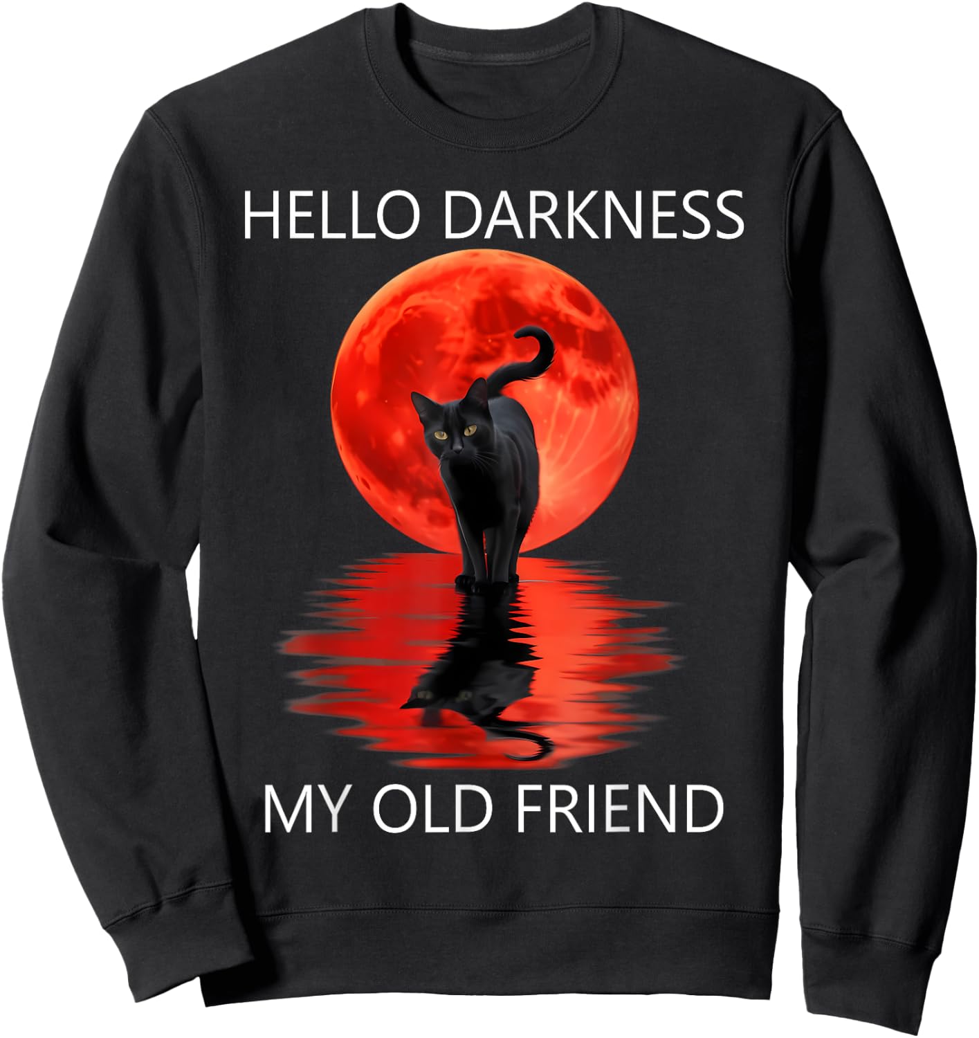 Cat Hello Darkness My Old Friend - Black Cat Hello Darkness Sweatshirt - Sweatshirt | Black