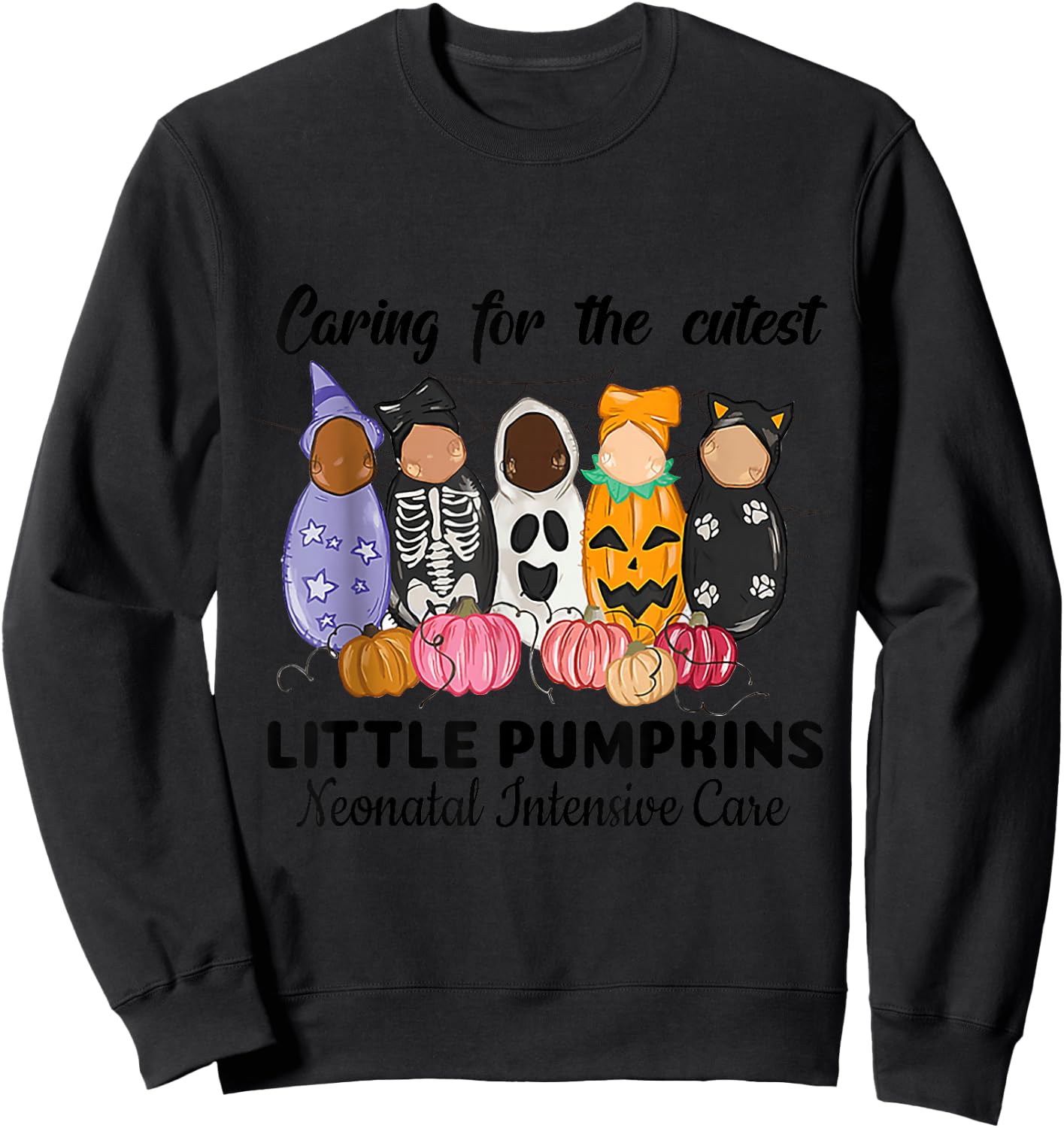 Caring for the Cutest Little Pumpkin Nicu Nurse Halloween Sweatshirt - Sweatshirt | Black