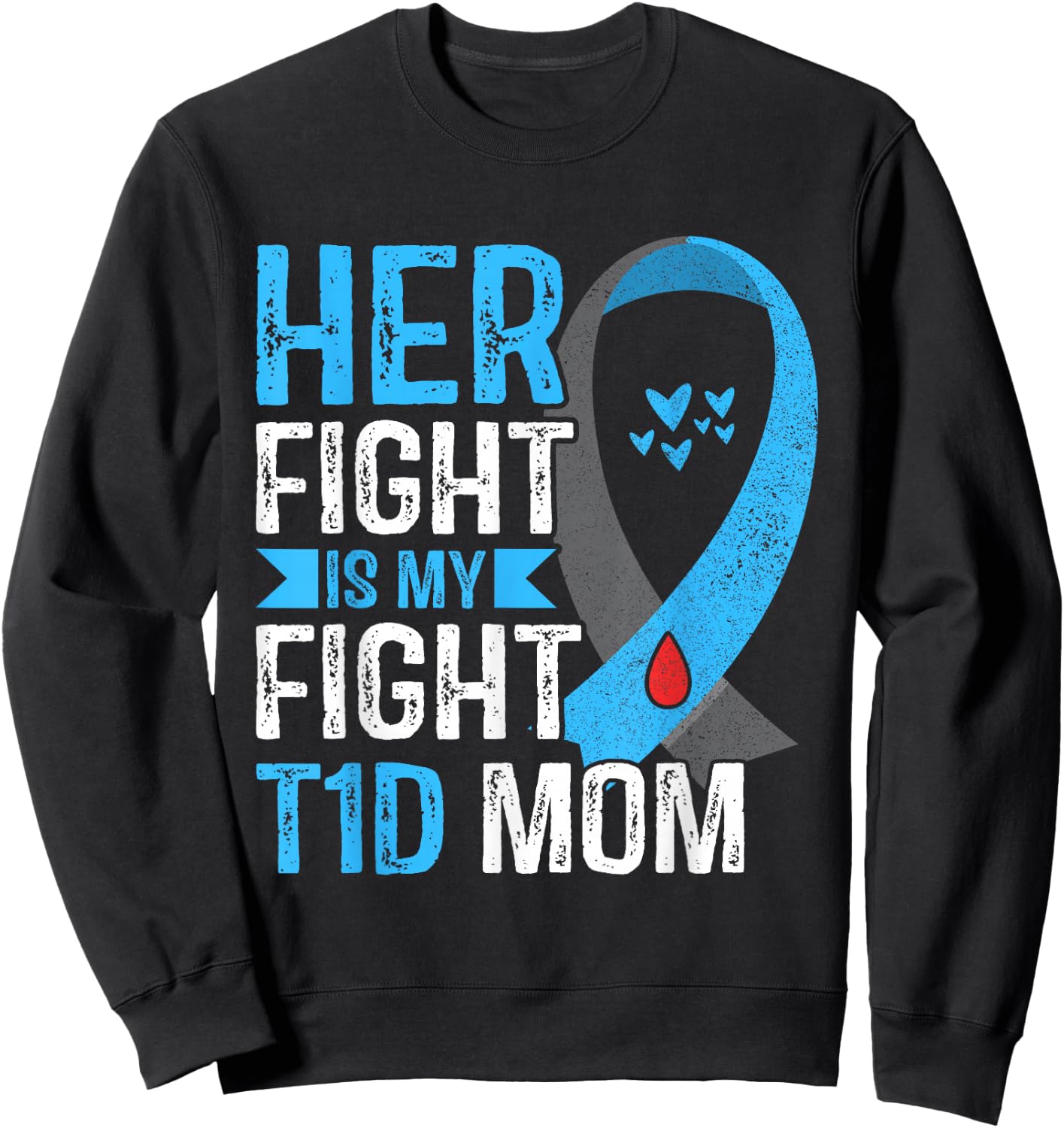 Her Fight Is My Fight T1D Mom Type 1 Diabetes Awareness Sweatshirt - Sweatshirt | Black