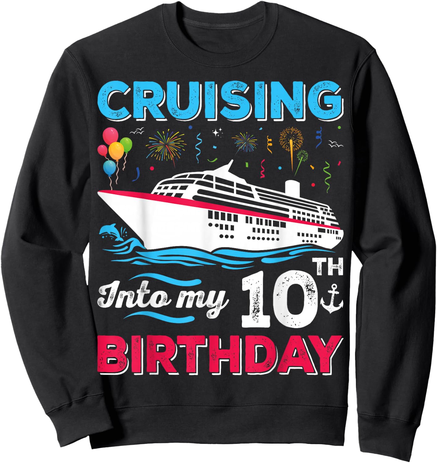 Cruising Into My 10th Birthday 10 Years Old Birthday Sweatshirt - Sweatshirt | Black