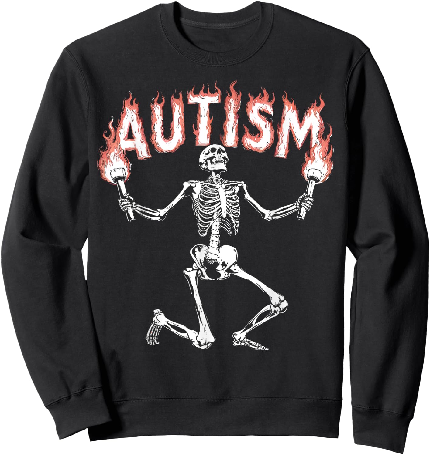 Autism Skeleton Meme Funny Fire Skeleton Sweatshirt - Sweatshirt | Black