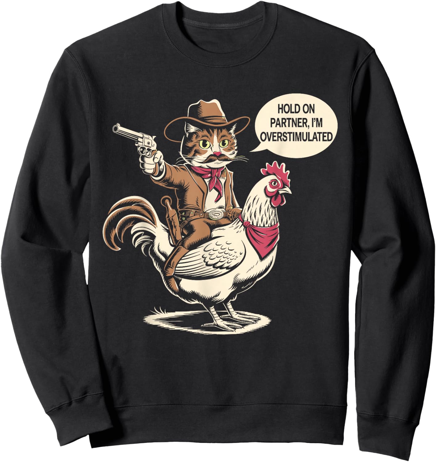 Vintage Western Humor Cat Hold On Partner I'm Overstimulated Cowboy Cat -Adults Sweatshirt - Sweatshirt | Black