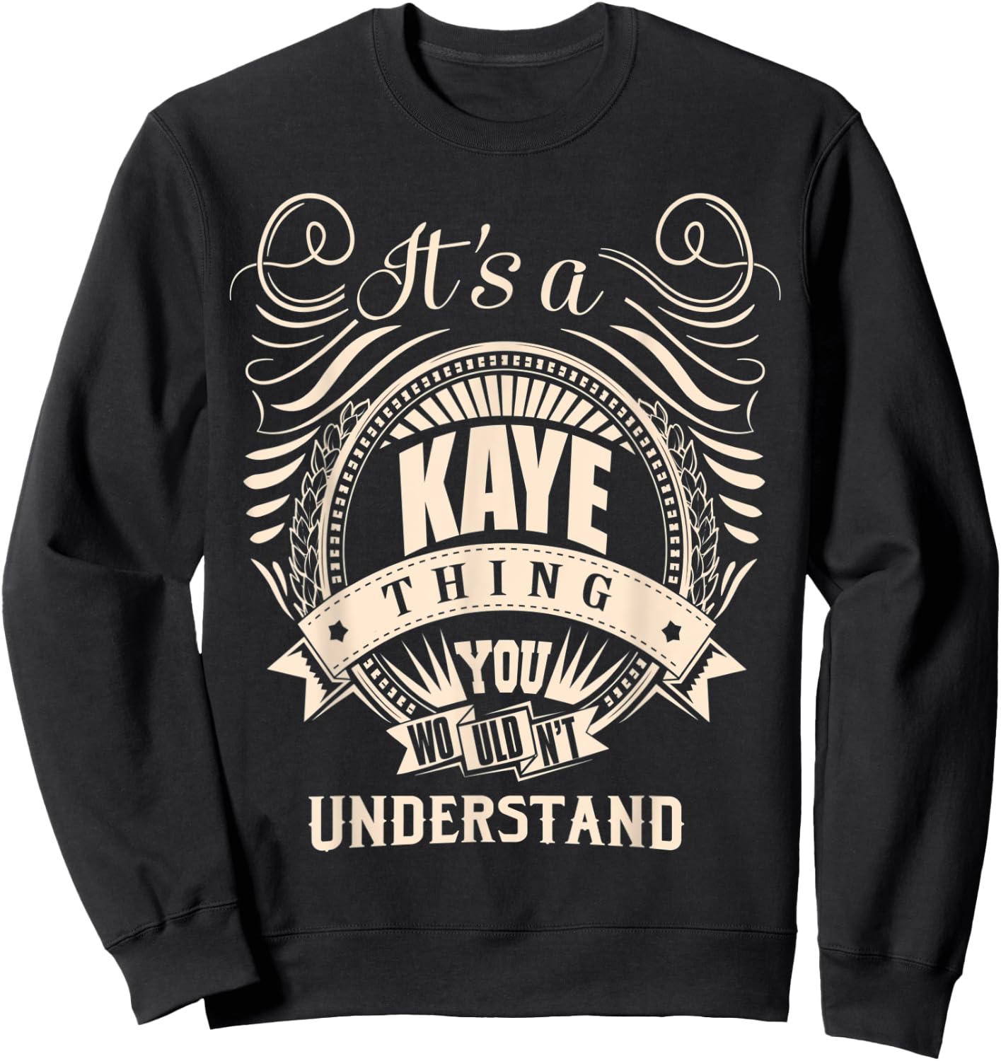 It is a KAYE Thing You Wouldn't Understand Gifts Sweatshirt - Sweatshirt | Black
